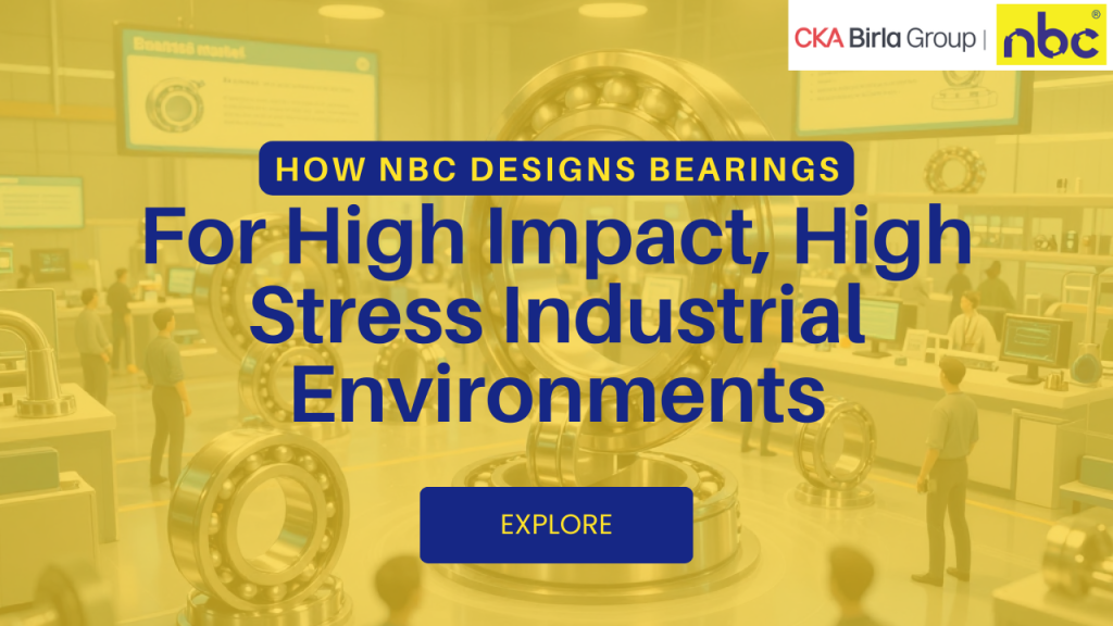 How NBC Designs Bearings for High-Impact, High-Stress Industrial Environments